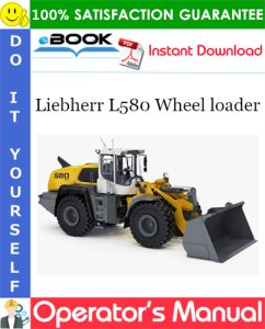 Liebherr L580 Wheel loader Operator's Manual