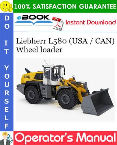 Liebherr L580 (USA / CAN) Wheel loader Operator's Manual