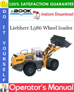 Liebherr L586 Wheel loader Operator's Manual