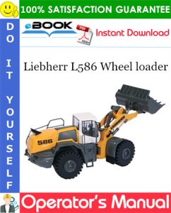 Liebherr L586 Wheel loader Operator's Manual