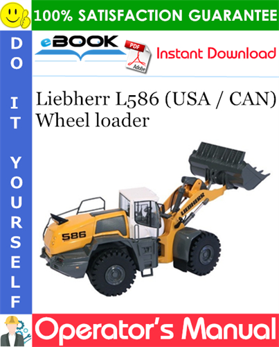 Liebherr L586 (USA / CAN) Wheel loader Operator's Manual