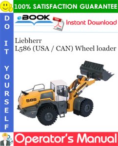 Liebherr L586 (USA / CAN) Wheel loader Operator's Manual