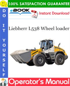Liebherr L538 Wheel loader Operator's Manual