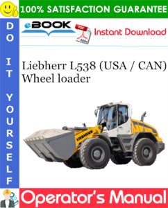 Liebherr L538 (USA / CAN) Wheel loader Operator's Manual