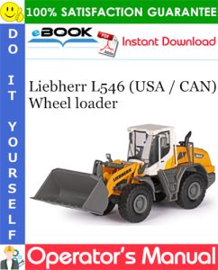 Liebherr L546 (USA / CAN) Wheel loader Operator's Manual