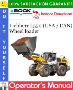 Liebherr L550 (USA / CAN) Wheel loader Operator's Manual