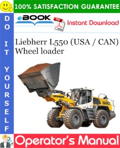 Liebherr L550 (USA / CAN) Wheel loader Operator's Manual