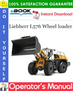 Liebherr L576 Wheel loader Operator's Manual