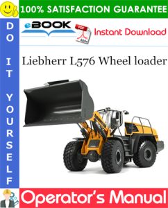 Liebherr L576 Wheel loader Operator's Manual