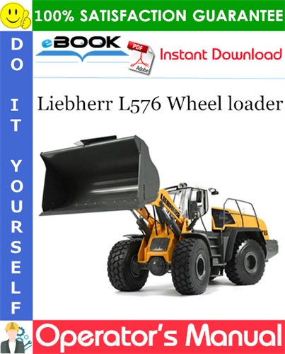 Liebherr L576 Wheel loader Operator's Manual