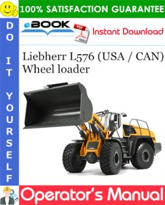 Liebherr L576 (USA / CAN) Wheel loader Operator's Manual