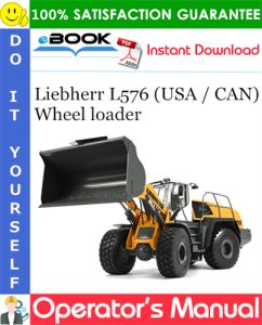Liebherr L576 (USA / CAN) Wheel loader Operator's Manual
