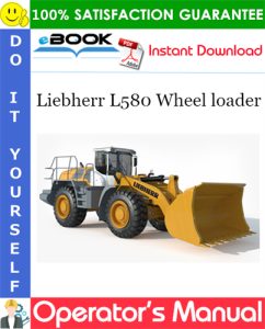 Liebherr L580 Wheel loader Operator's Manual