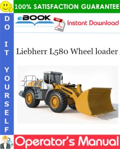 Liebherr L580 Wheel loader Operator's Manual