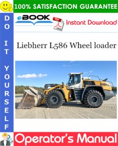 Liebherr L586 Wheel loader Operator's Manual