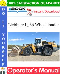 Liebherr L586 Wheel loader Operator's Manual