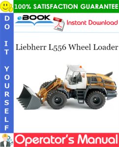 Liebherr L556 Wheel Loader Operator's Manual