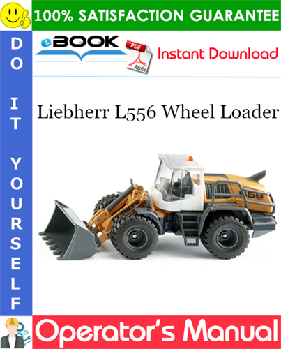 Liebherr L556 Wheel Loader Operator's Manual