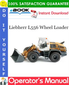 Liebherr L556 Wheel Loader Operator's Manual