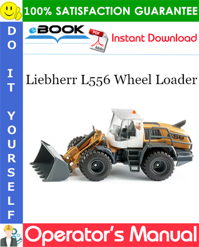 Liebherr L556 Wheel Loader Operator's Manual