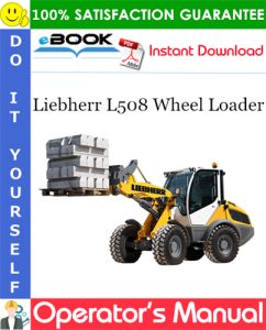 Liebherr L508 Wheel Loader Operator's Manual