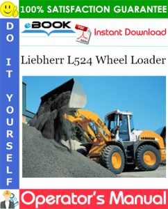 Liebherr L524 Wheel Loader Operator's Manual