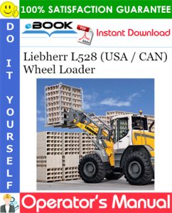 Liebherr L528 (USA / CAN) Wheel Loader Operator's Manual