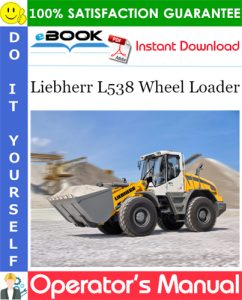 Liebherr L538 Wheel Loader Operator's Manual