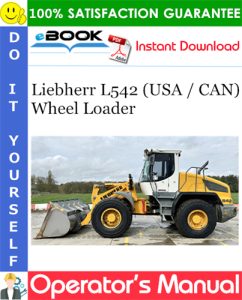 Liebherr L542 (USA / CAN) Wheel Loader Operator's Manual
