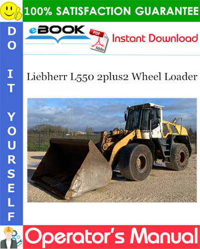 Liebherr L550 2plus2 Wheel Loader Operator's Manual