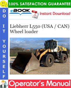 Liebherr L550 (USA / CAN) Wheel loader Operator's Manual