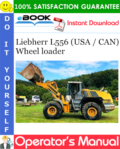 Liebherr L556 (USA / CAN) Wheel loader Operator's Manual