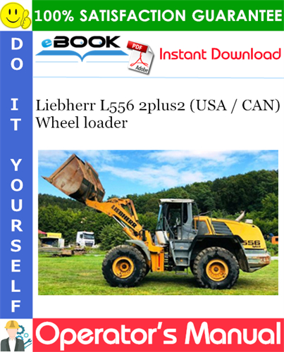 Liebherr L556 2plus2 (USA / CAN) Wheel loader Operator's Manual