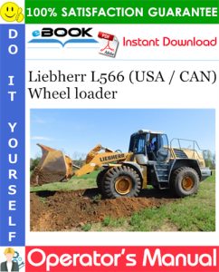 Liebherr L566 (USA / CAN) Wheel loader Operator's Manual