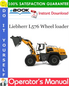 Liebherr L576 Wheel loader Operator's Manual