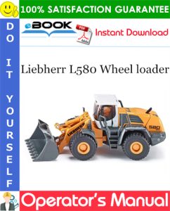 Liebherr L580 Wheel loader Operator's Manual