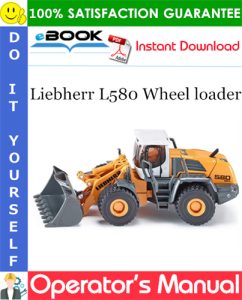 Liebherr L580 Wheel loader Operator's Manual