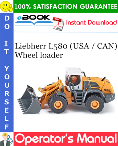 Liebherr L580 (USA / CAN) Wheel loader Operator's Manual