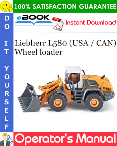 Liebherr L580 (USA / CAN) Wheel loader Operator's Manual