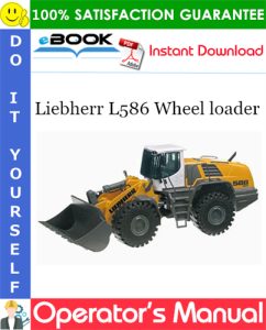Liebherr L586 Wheel loader Operator's Manual