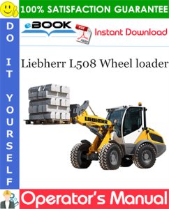 Liebherr L508 Wheel loader Operator's Manual