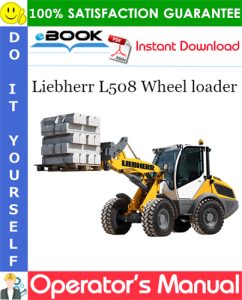 Liebherr L508 Wheel loader Operator's Manual
