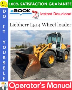 Liebherr L514 Wheel loader Operator's Manual