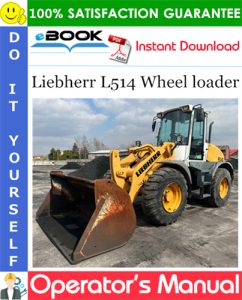 Liebherr L514 Wheel loader Operator's Manual
