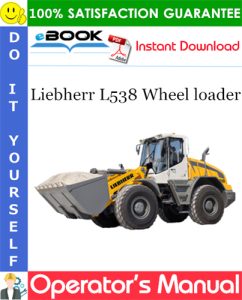 Liebherr L538 Wheel loader Operator's Manual