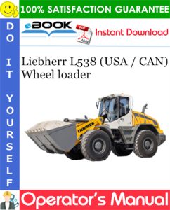 Liebherr L538 (USA / CAN) Wheel loader Operator's Manual