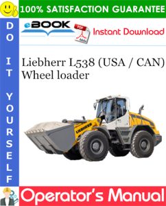 Liebherr L538 (USA / CAN) Wheel loader Operator's Manual