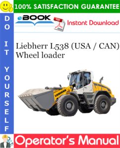 Liebherr L538 (USA / CAN) Wheel loader Operator's Manual