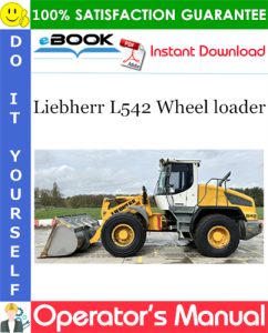 Liebherr L542 Wheel loader Operator's Manual