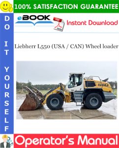 Liebherr L550 (USA / CAN) Wheel loader Operator's Manual